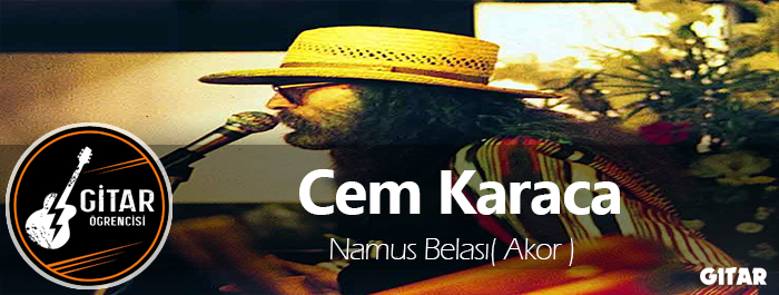 cem karaca nanus belası akor,namus belası akor,gitar akor,namus belası gitar akor